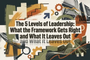 Professional header image for industry analysis: The 5 Levels of Leadership: What the Framework Gets Right...