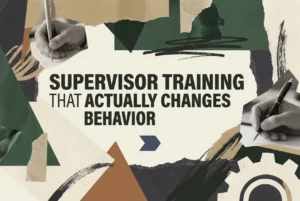 Professional header image for industry analysis: Supervisor Training That Actually Changes Behavior