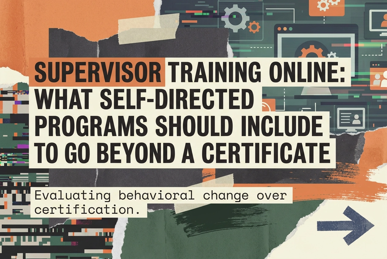 Supervisor Training Online: What Self-Directed Programs Should Include to Go Beyond a Certificate