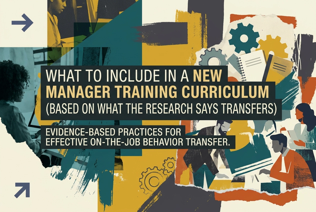 What to Include in a New Manager Training Curriculum (Based on What the Research Says Transfers)