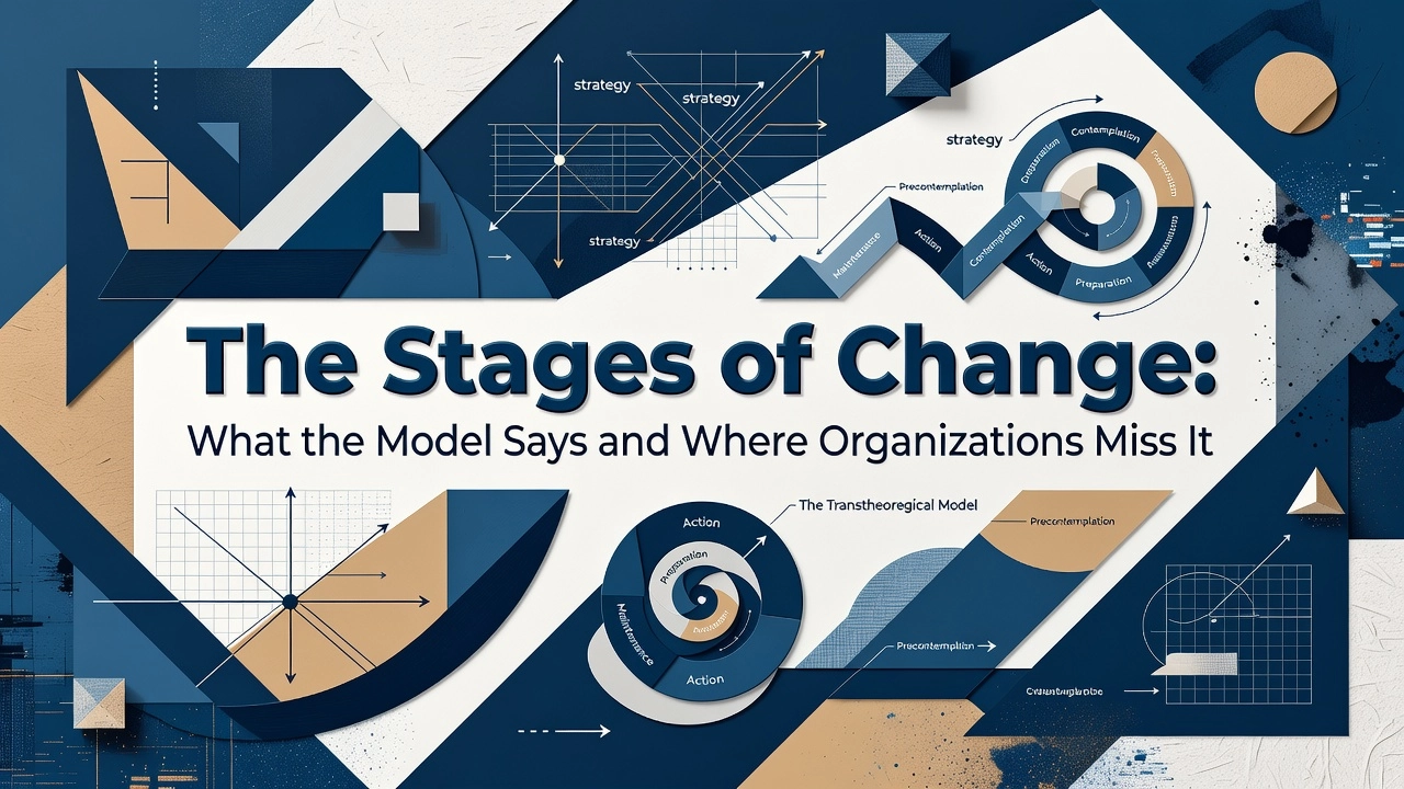 The Stages of Change: What the Model Says and Where Organizations Miss It