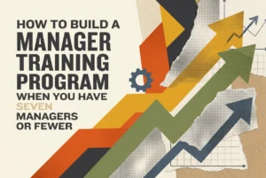 Professional header image for step-by-step guide: How to Build a Manager Training Program When You Have Sev...
